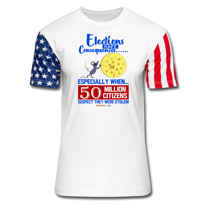 ELECTIONS HAVE CONSEQUENCES... - Stars & Stripes T-Shirt - white