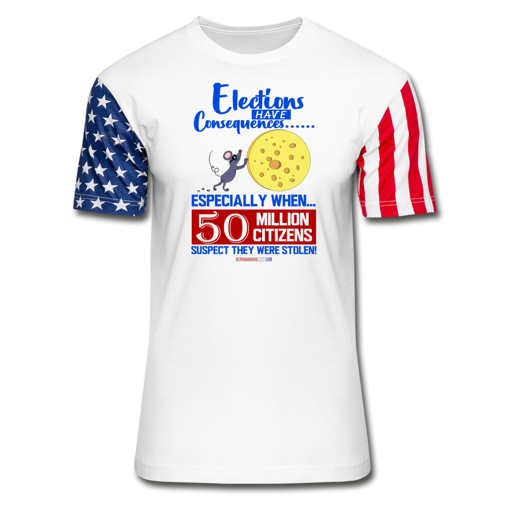 ELECTIONS HAVE CONSEQUENCES... - Stars & Stripes T-Shirt - white