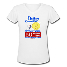 Load image into Gallery viewer, ELECTIONS HAVE CONSEQUENCES... - Women&#39;s V-Neck T-Shirt - white
