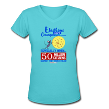 Load image into Gallery viewer, ELECTIONS HAVE CONSEQUENCES... - Women&#39;s V-Neck T-Shirt - aqua
