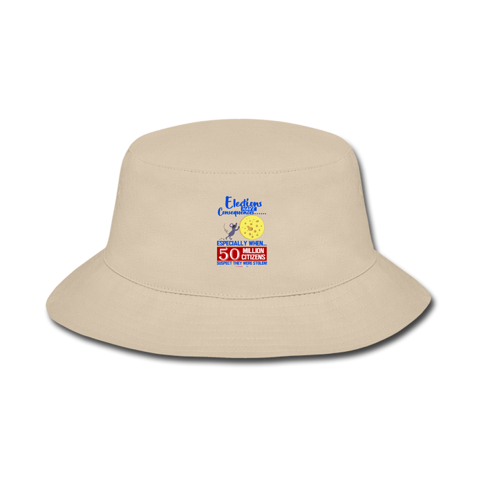 ELECTIONS HAVE CONSEQUENCES... - Bucket Hat - cream