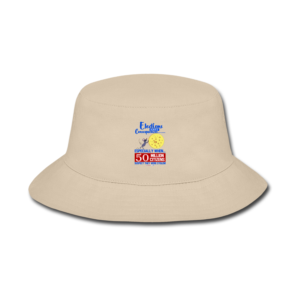 ELECTIONS HAVE CONSEQUENCES... - Bucket Hat - cream