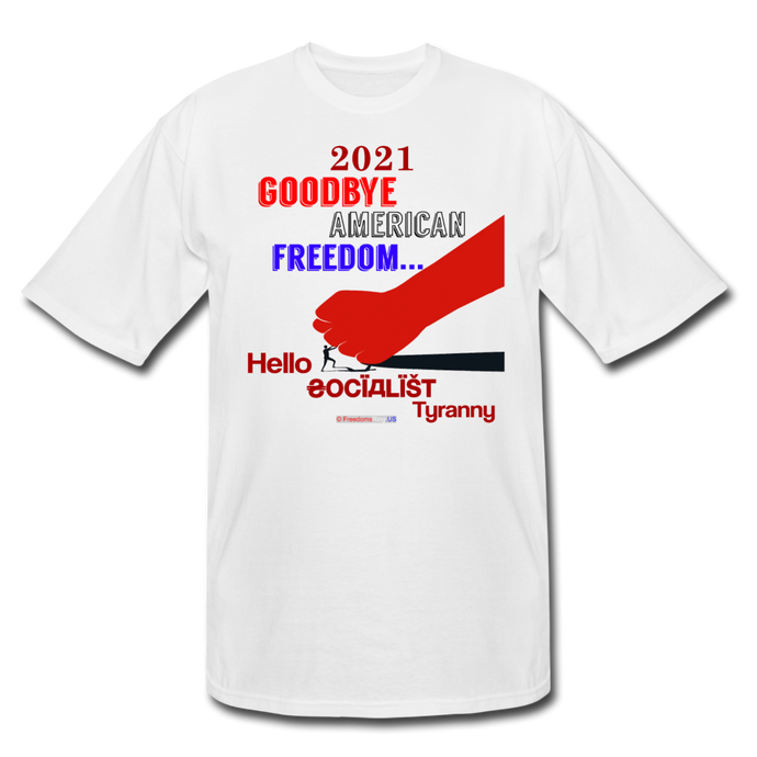 GOODBYE AMERICAN FREEDOM - Men's Tall T-Shirt - white