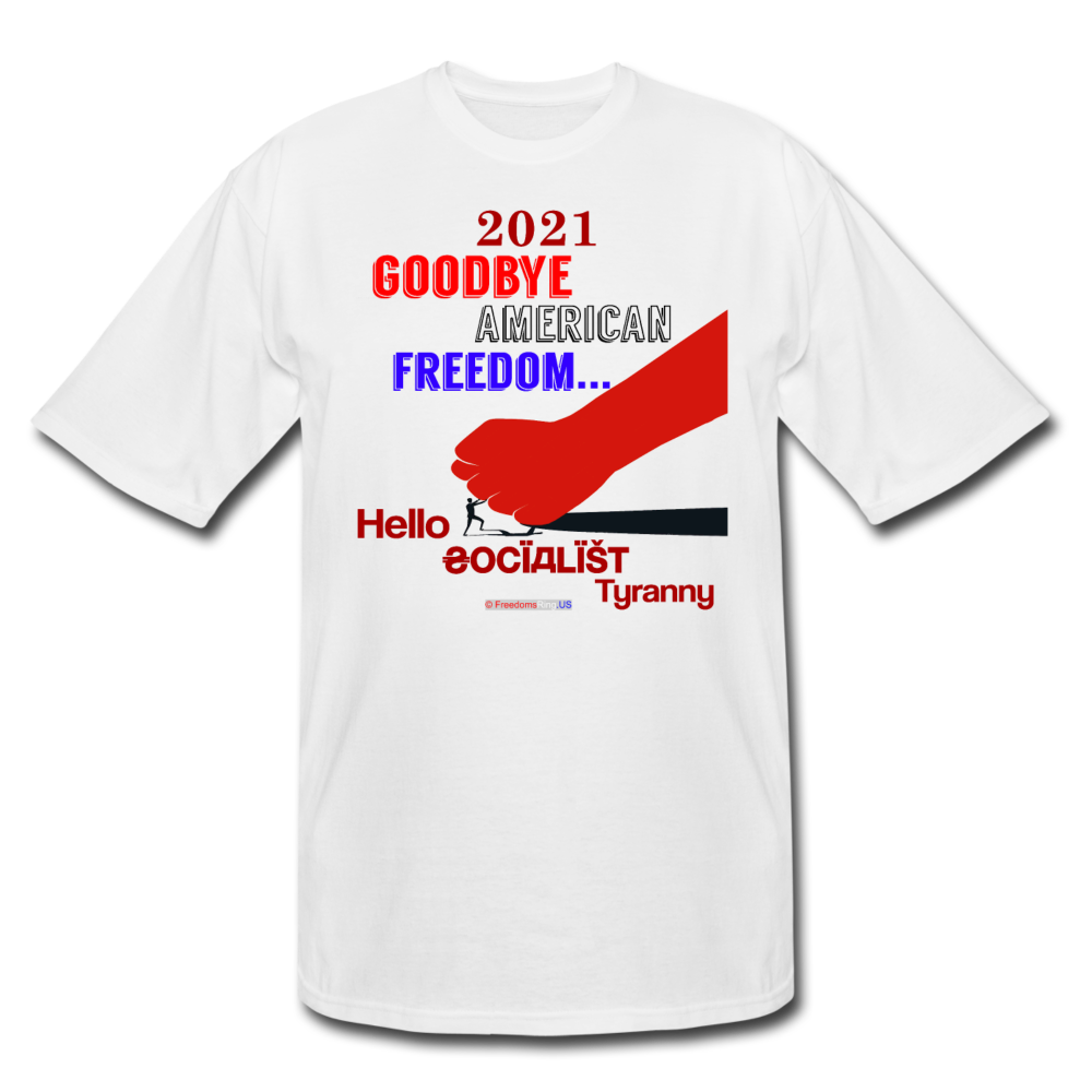 GOODBYE AMERICAN FREEDOM - Men's Tall T-Shirt - white