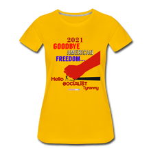 Load image into Gallery viewer, GOODBYE AMERICAN FREEDOM - Women’s Premium T-Shirt - sun yellow
