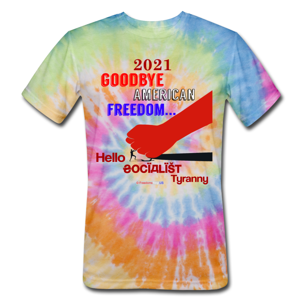 GOODBYE AMERICAN FREEDOM - Unisex Tie Dye T-Shirt - rainbow