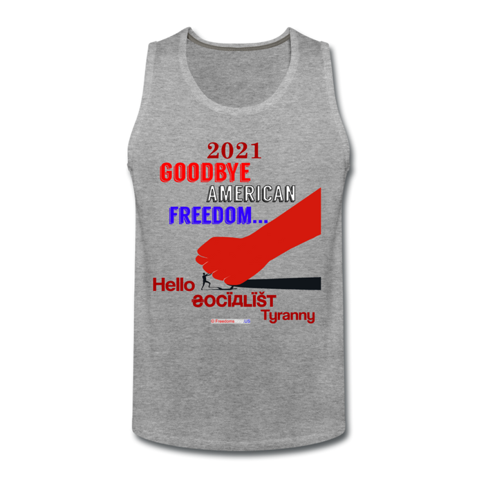 GOODBYE AMERICAN FREEDOM - Men’s Premium Tank - heather gray