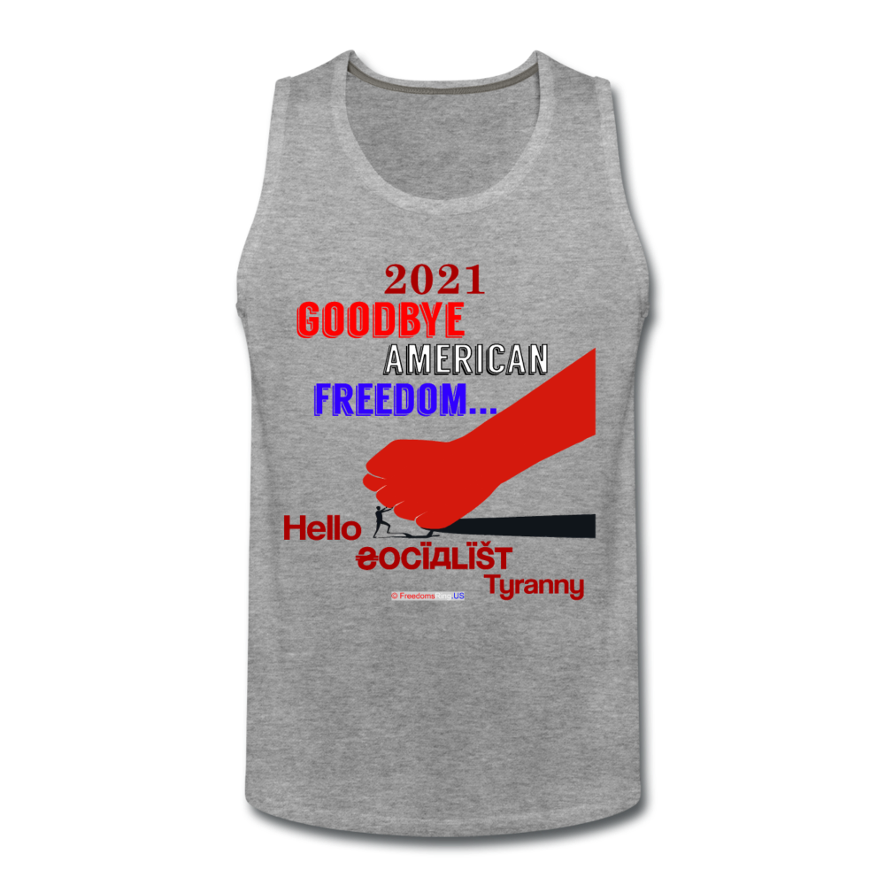 GOODBYE AMERICAN FREEDOM - Men’s Premium Tank - heather gray