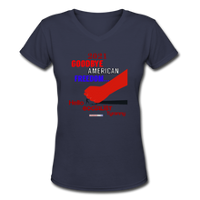 Load image into Gallery viewer, GOODBYE AMERICAN FREEDOM - Women&#39;s V-Neck T-Shirt - navy
