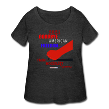 Load image into Gallery viewer, GOODBYE AMERICAN FREEDOM - Women’s Curvy T-Shirt - deep heather
