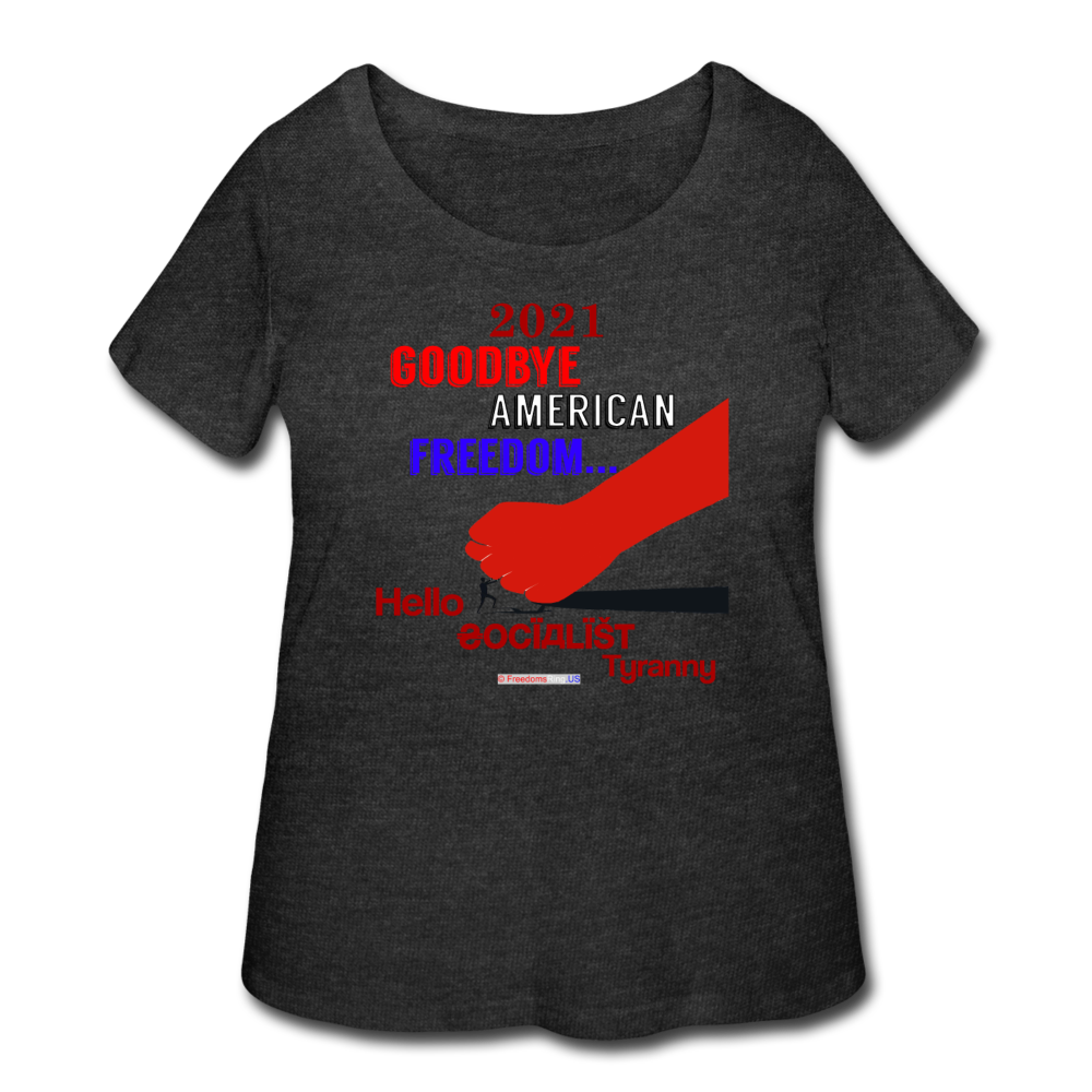 GOODBYE AMERICAN FREEDOM - Women’s Curvy T-Shirt - deep heather