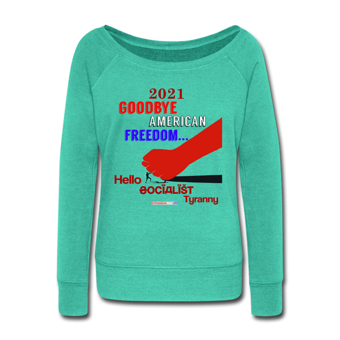 GOODBYE AMERICAN FREEDOM - Women's Wideneck Sweatshirt - teal