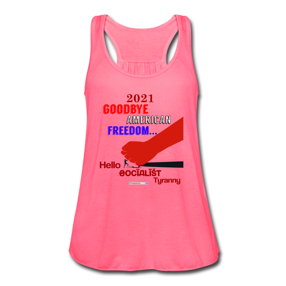 GOODBYE AMERICAN FREEDOM - Women's Flowy Tank Top by Bella - neon pink