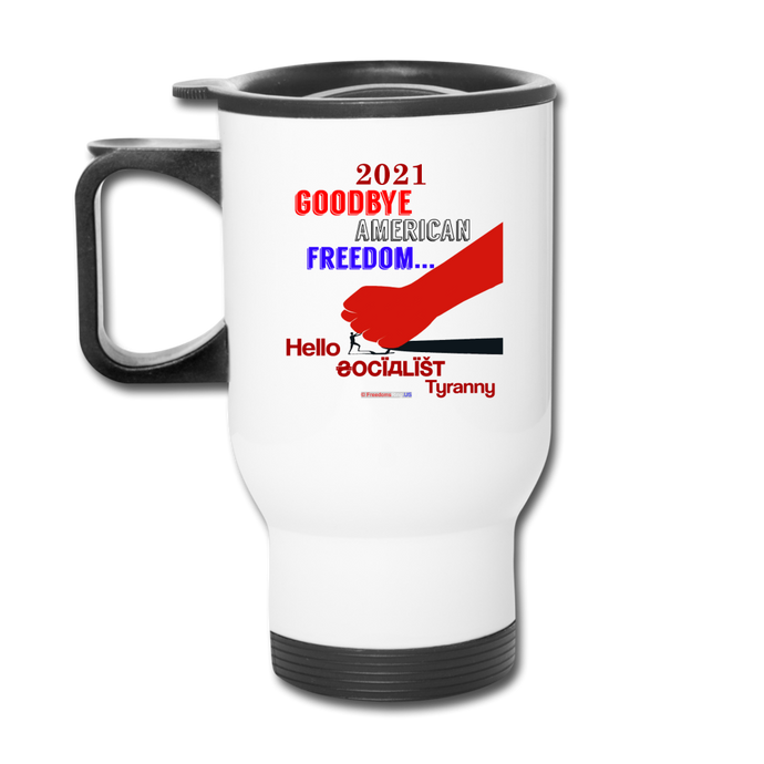 GOODBYE AMERICAN FREEDOM - Travel Mug - white