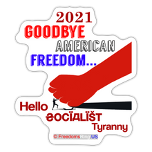 Load image into Gallery viewer, GOODBYE AMERICAN FREEDOM - Sticker - white matte
