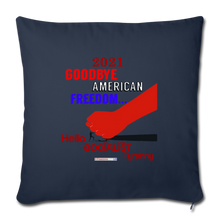 Load image into Gallery viewer, GOODBYE AMERICAN FREEDOM - Throw Pillow Cover 18” x 18” - navy
