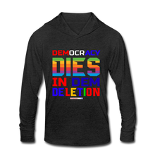 Load image into Gallery viewer, DEMOCRACY DIES IN DEM DELETION - Unisex Tri-Blend Hoodie Shirt - heather black
