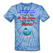 Load image into Gallery viewer, IF YOU&#39;RE NOT AT THE TABLE... - Unisex Tie Dye T-Shirt - spider baby blue
