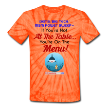 Load image into Gallery viewer, IF YOU&#39;RE NOT AT THE TABLE... - Unisex Tie Dye T-Shirt - spider orange
