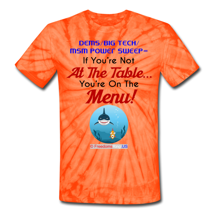 IF YOU'RE NOT AT THE TABLE... - Unisex Tie Dye T-Shirt - spider orange