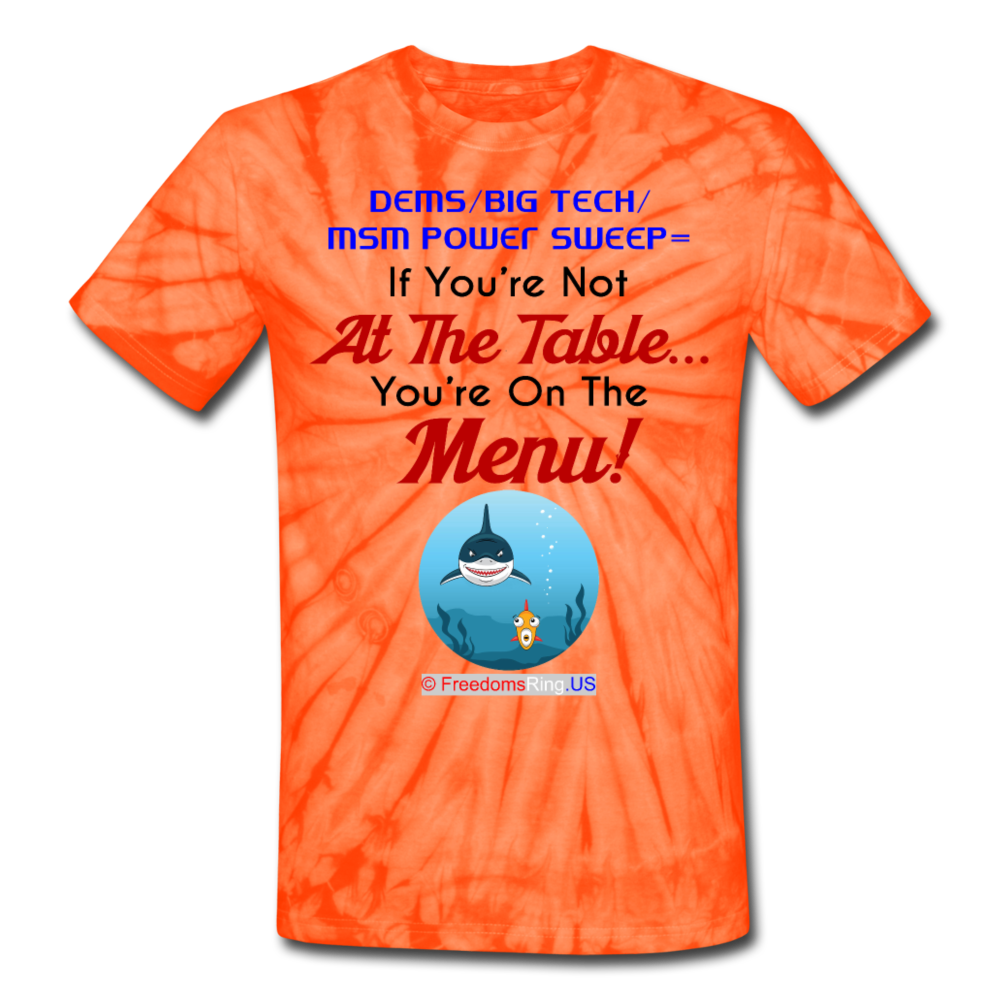 IF YOU'RE NOT AT THE TABLE... - Unisex Tie Dye T-Shirt - spider orange