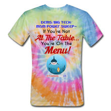 Load image into Gallery viewer, IF YOU&#39;RE NOT AT THE TABLE... - Unisex Tie Dye T-Shirt - rainbow
