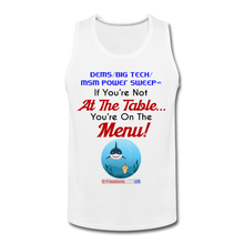 Load image into Gallery viewer, IF YOU&#39;RE NOT AT THE TABLE... - Men’s Premium Tank - white
