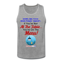 Load image into Gallery viewer, IF YOU&#39;RE NOT AT THE TABLE... - Men’s Premium Tank - heather gray
