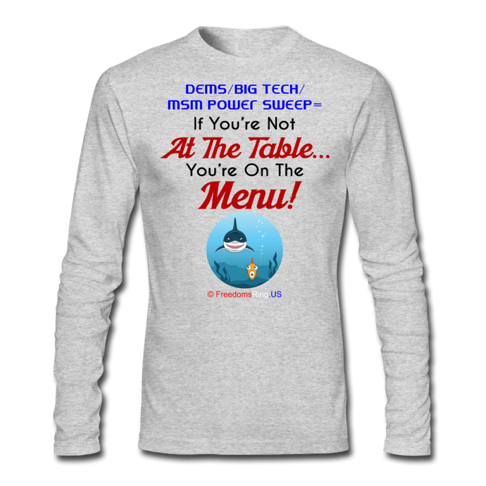 IF YOU'RE NOT AT THE TABLE... - Men's Long Sleeve T-Shirt by Next Level - heather gray