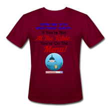 Load image into Gallery viewer, IF YOU&#39;RE NOT AT THE TABLE... - Men’s Moisture Wicking Performance T-Shirt - burgundy
