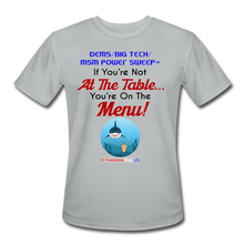 Load image into Gallery viewer, IF YOU&#39;RE NOT AT THE TABLE... - Men’s Moisture Wicking Performance T-Shirt - silver
