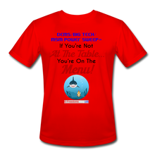 Load image into Gallery viewer, IF YOU&#39;RE NOT AT THE TABLE... - Men’s Moisture Wicking Performance T-Shirt - red
