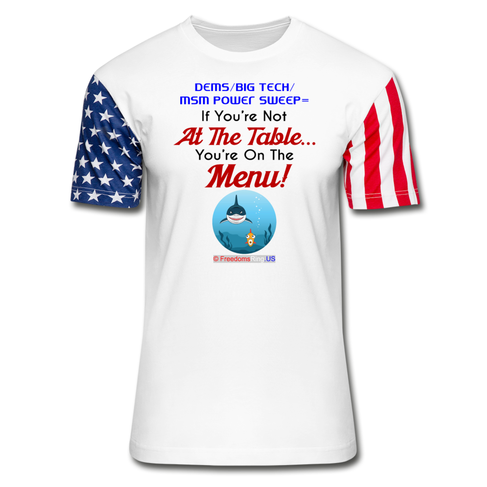 IF YOU'RE NOT AT THE TABLE... - Stars & Stripes T-Shirt - white