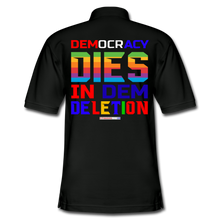 Load image into Gallery viewer, DEMOCRACY DIES IN DEM DELETION - Men&#39;s Pique Polo Shirt - black
