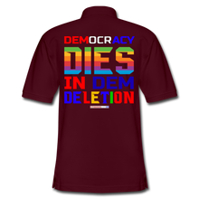 Load image into Gallery viewer, DEMOCRACY DIES IN DEM DELETION - Men&#39;s Pique Polo Shirt - burgundy
