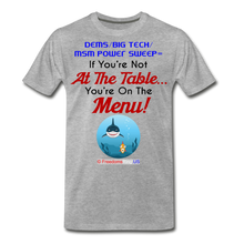 Load image into Gallery viewer, IF YOU&#39;RE NOT AT THE TABLE... - Men&#39;s Premium T-Shirt - heather gray
