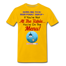 Load image into Gallery viewer, IF YOU&#39;RE NOT AT THE TABLE... - Men&#39;s Premium T-Shirt - sun yellow
