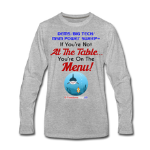 Load image into Gallery viewer, IF YOU&#39;RE NOT AT THE TABLE... - Men&#39;s Premium Long Sleeve T-Shirt - heather gray
