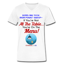 Load image into Gallery viewer, IF YOU&#39;RE NOT AT THE TABLE... - Men&#39;s V-Neck T-Shirt - white
