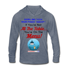 Load image into Gallery viewer, IF YOU&#39;RE NOT AT THE TABLE... - Unisex Tri-Blend Hoodie Shirt - heather blue
