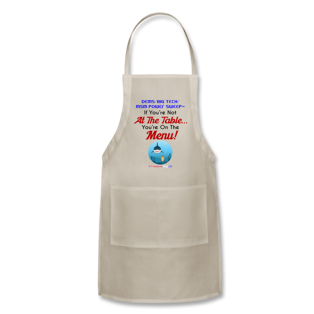 IF YOU'RE NOT AT THE TABLE... - Adjustable Apron - natural