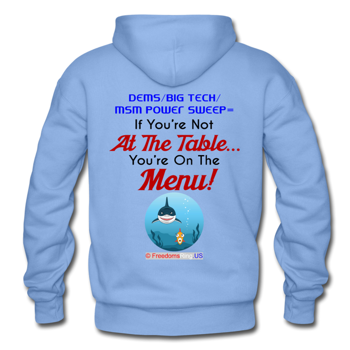 IF YOU'RE NOT AT THE TABLE... - Gildan Heavy Blend Adult Hoodie - carolina blue