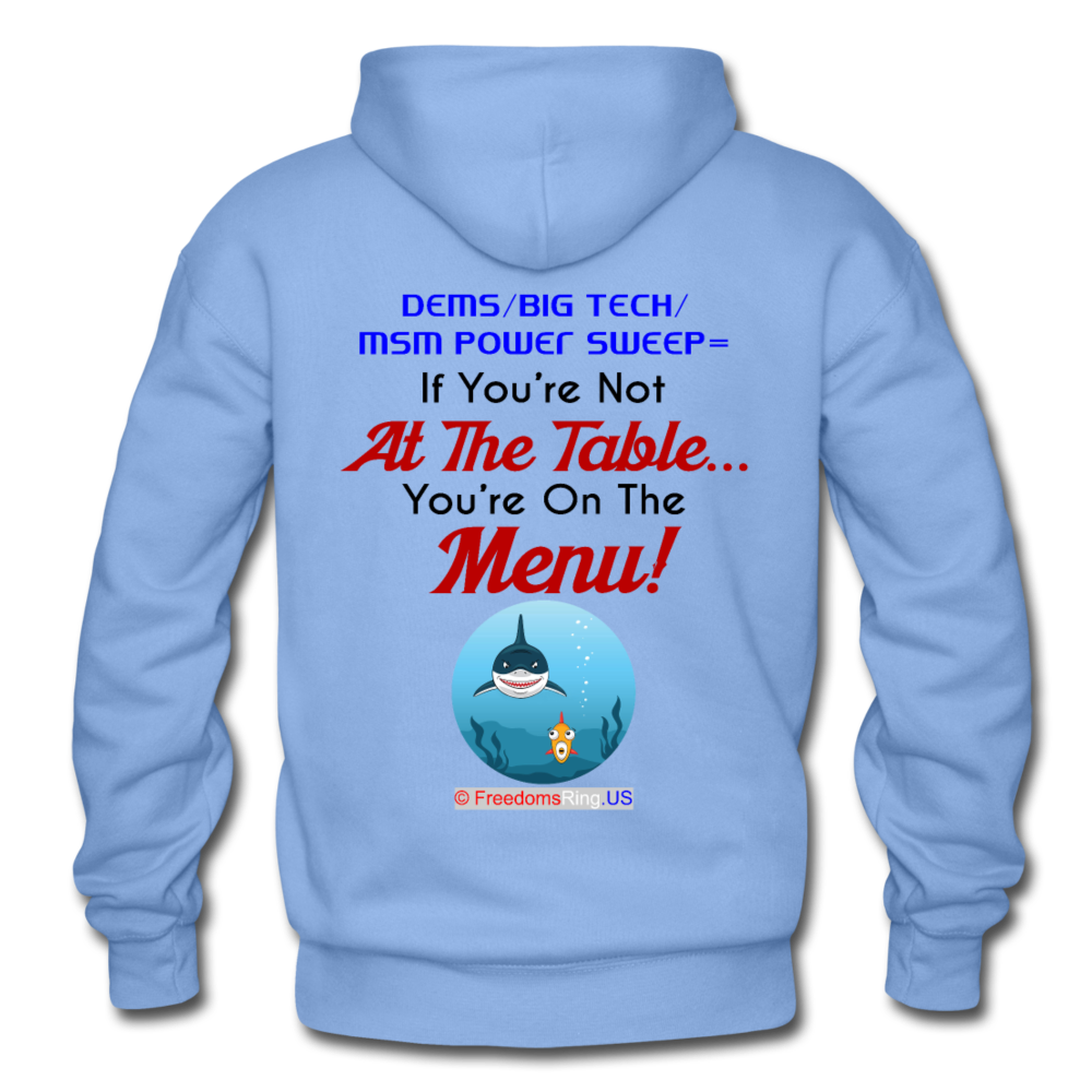 IF YOU'RE NOT AT THE TABLE... - Gildan Heavy Blend Adult Hoodie - carolina blue