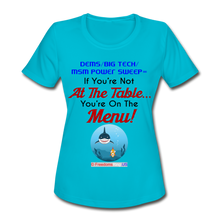 Load image into Gallery viewer, IF YOU&#39;RE NOT AT THE TABLE... - Women&#39;s Moisture Wicking Performance T-Shirt - turquoise
