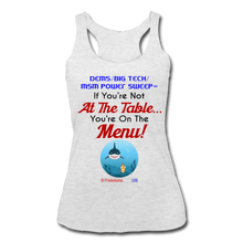 Load image into Gallery viewer, IF YOU&#39;RE NOT AT THE TABLE... - Women’s Tri-Blend Racerback Tank - heather white
