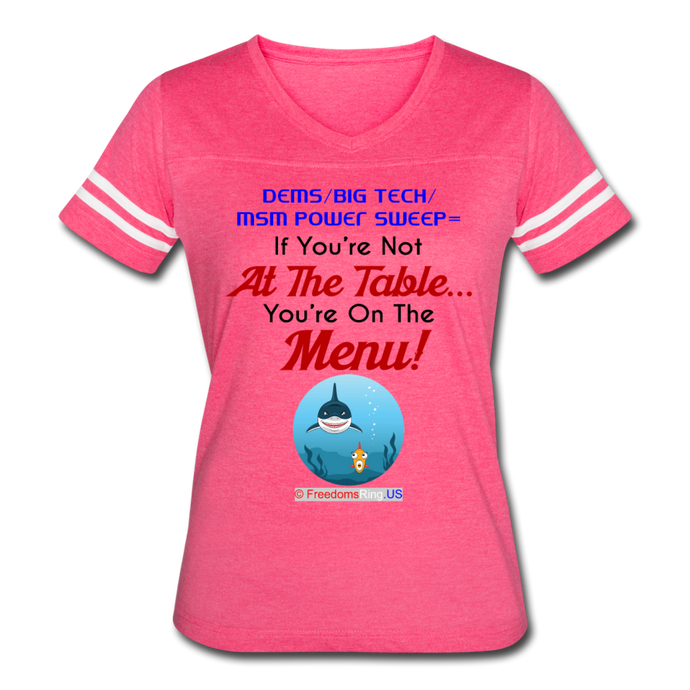 IF YOU'RE NOT AT THE TABLE... - Women’s Vintage Sport T-Shirt - vintage pink/white