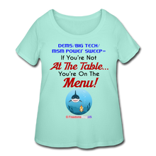 Load image into Gallery viewer, IF YOU&#39;RE NOT AT THE TABLE... - Women’s Curvy T-Shirt - mint
