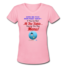 Load image into Gallery viewer, IF YOU&#39;RE NOT AT THE TABLE... - Women&#39;s V-Neck T-Shirt - pink
