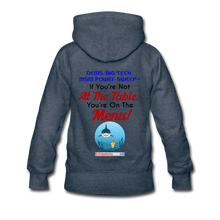 Load image into Gallery viewer, IF YOU&#39;RE NOT AT THE TABLE... - Women’s Premium Hoodie - heather denim
