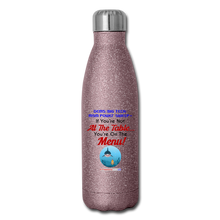 Load image into Gallery viewer, IF YOU&#39;RE NOT AT THE TABLE... - Insulated Stainless Steel Water Bottle - pink glitter
